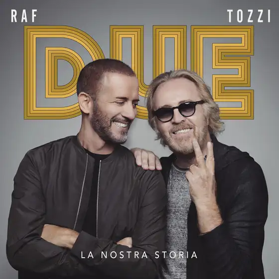 Raf Tozzi - Due, la nostra storia